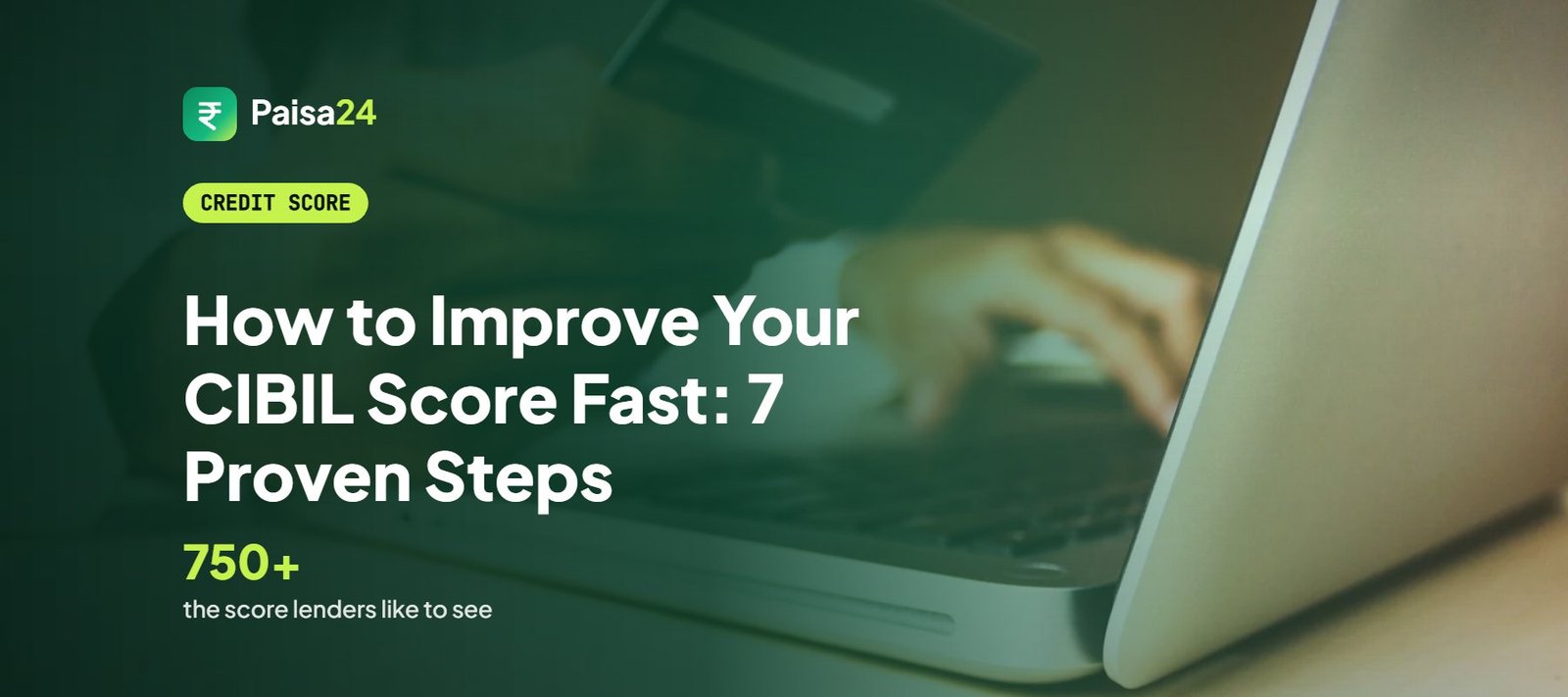 How to Improve Your CIBIL Score Fast: 7 Proven Steps – Person holding a credit card while using a laptop